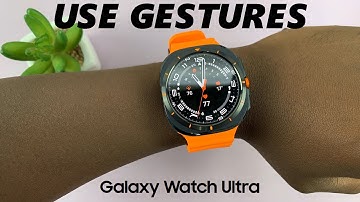 How To Use Gestures On Samsung Galaxy Watch Ultra