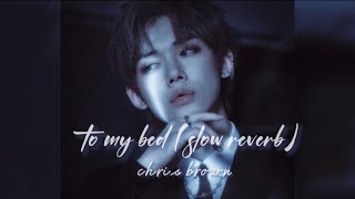 to my bed - chris brown (slightly slowed reverb)