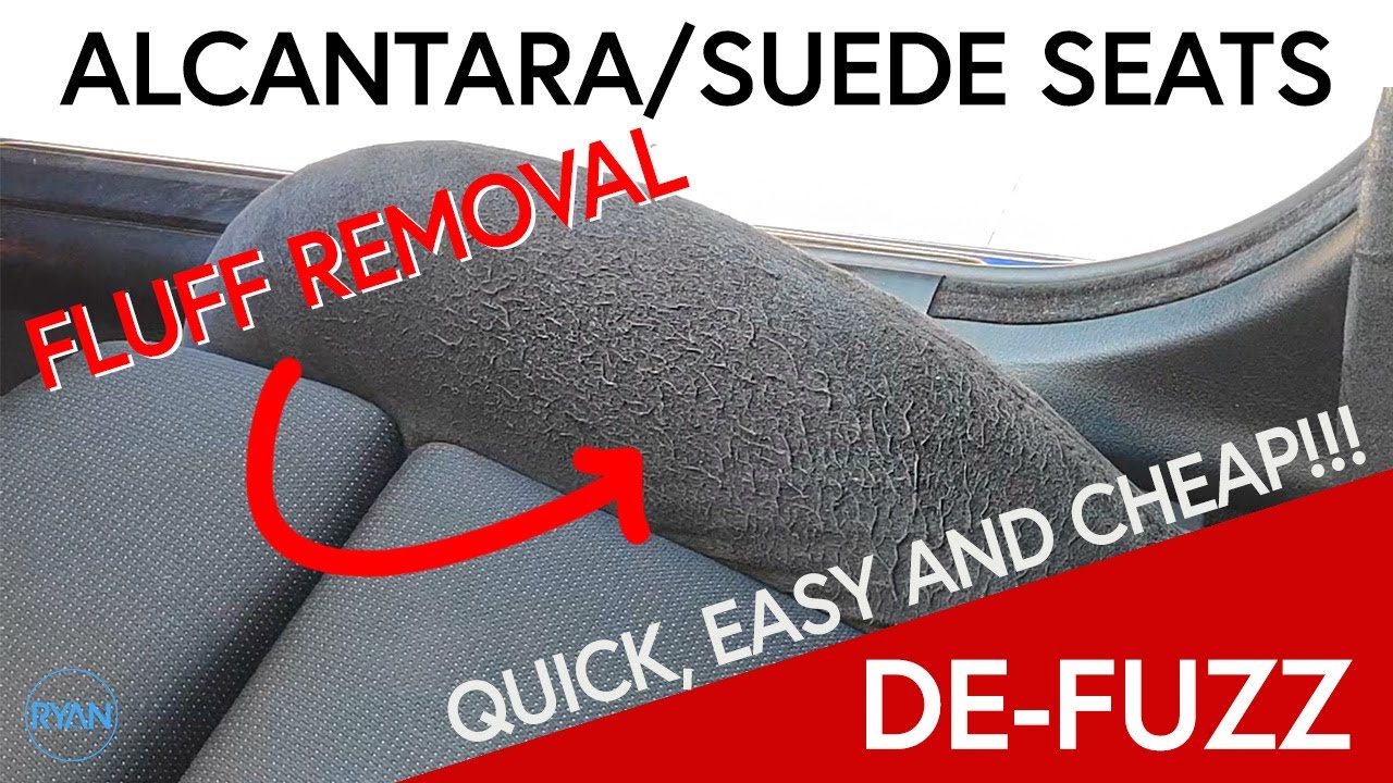 Alcantara /Suede Seats DE-FUZZ / FLUFF REMOVAL