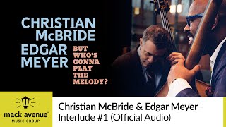 Christian McBride & Edgar Meyer - Interlude #1 (Official Audio)