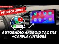 Peugeot 308 phase 2  installation autoradio android avec carplay et android auto