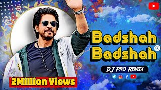 Badshah O Badshah DJ Song | House Mix | DJ Pro Remix | Badshah | Shahrukh Khan & Twinkle Khanna | DJ