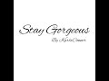 Stay Gorgeous by Karla Conner
