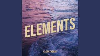 Miniatura de vídeo de "Calvin Thomas - Elements"