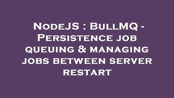 NodeJS : BullMQ - Persistence job queuing & managing jobs between server restart