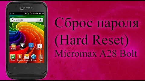 Micromax a28 Bolt Hard Reset (Как сбросить пароль на Micromax a28 Bolt)