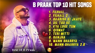 Best of B Praak | Top 10 Superhit Songs Jukebox