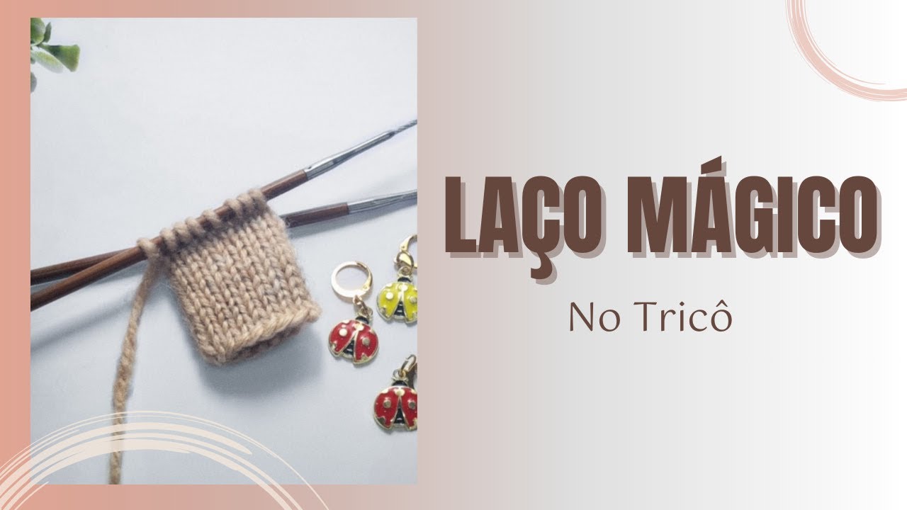 LAÇO MÁGICO EM TRICÔ com agulha Circular Passo a Passo