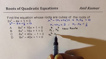 Find Quadratic equation whose roots are cube of the roots