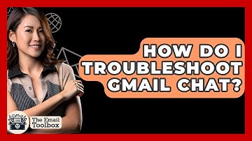 How Do I Troubleshoot Gmail Chat? - TheEmailToolbox.com