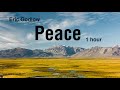 Peace By Eric Godlow 1 Hour Peace By Eric Godlow 1 Hour