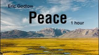 Peace by Eric Godlow (1 hour)