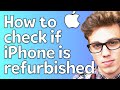 HOW TO CHECK IF IPHONE IS REFURBISHED | 2021 METHOD