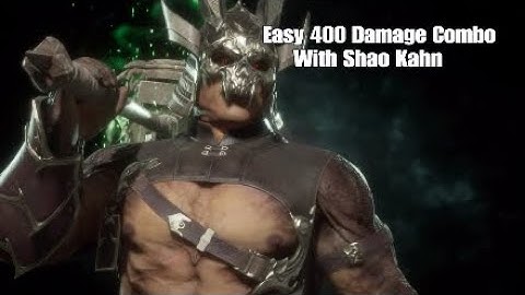 Mortal Kombat 11-Easy 400 Damage Combo With Shao Kahn!