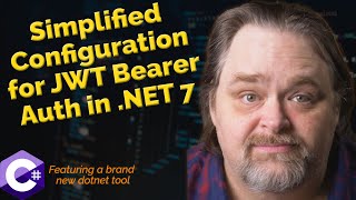 Simplified Configuration for JWT Bearer Auth in .NET 7