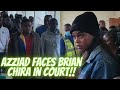 Azziad Faces Brian Chira In Court!!