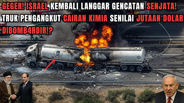 BARU SAJA‼️ ISRAEL DIDUGA KEMBANGKAN SENJ4TA KIMI4‼️TRUK KIMI4 DIB0MB4RDIR ALIANSI IRAN-MESIR‼️?