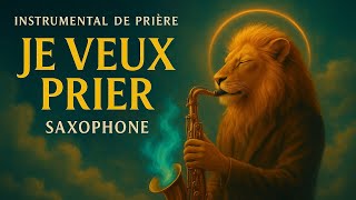 JE VEUX PRIER (Derek Jones) Instrumental prophétique saxophone