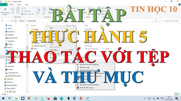 Bài tập và Thực hành 5 Tin học 10 | Thao tác với tệp và thư mục | Hướng dẫn tin học