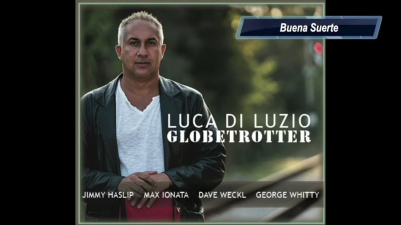 Buena Suerte - Luca di Luzio - GLOBETROTTER