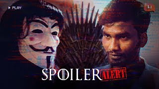 Spoiler Alert Ft. Game of Thrones | Nikhil Vijay | Being Indian