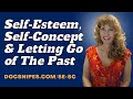 Self-Esteem, Self-Concept, and Letting Go of the Past