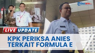 Lebih dari 6 Jam KPK Periksa Anies Baswedan Terkait Formula E, Hanya Acungkan Jempol saat Tiba