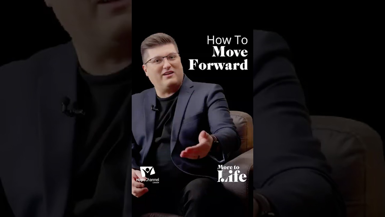 How to Move Forward - More to Life