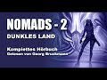 NOMADS 2 - Dunkles Land. Hörbuch (komplett) gelesen von Georg Bruckmann