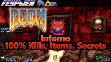 Doom · Episode 3: Inferno, 100% Kills, Items, Secrets | Feyawen Plays