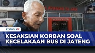 Korban Selamat Ungkap Bus Cahaya Trans Tak Kurangi Kecepatan Sebelum Laka Tunggal  Sapa Malam