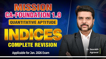 Mission CA-FOUNDATION 1.0 INDICES Complete revision | Er Saurabh Agrawal