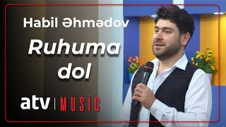 Habil Əhmədov - Ruhuma dol