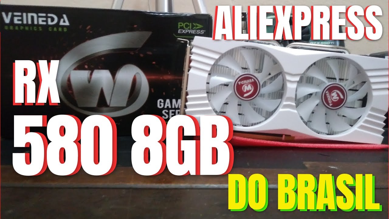 RX 580 8gb 2048SP DO ALIEXPRESS COM ESTOQUE NO BRASIL - #unboxing # ...