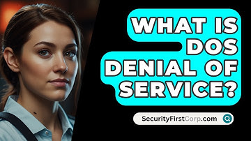 What Is DOS Denial Of Service? - SecurityFirstCorp.com