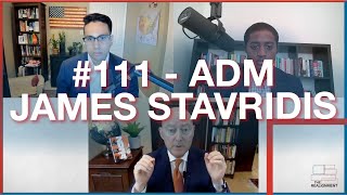 111 | Admiral James Stavridis: What Could a World War with China Look Like?