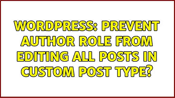 Wordpress: Prevent author role from editing all posts in custom post type?
