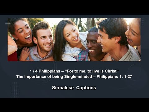1/4 Philippians – Sinhalese Captions: “For to me, to live is Christ” Phil 1: 1-27