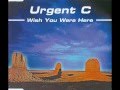 Urgent C - Wish You Were Here (Radio Edit) (Eurodance)