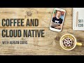 Coffee and Cloud Native - S01E36