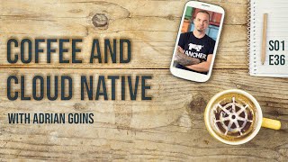 Coffee and Cloud Native - S01E36
