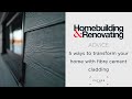 5 ways to transform your home with fibre cement cladding | EXPERT ADVICE | Homebuilding