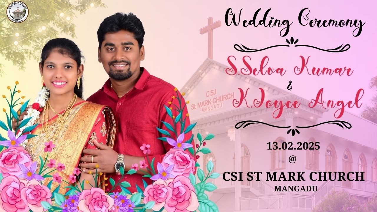 🔴Selva Kumar Weds Joyce Angel | CSI St Mark Church Mangadu | 13-02-2025