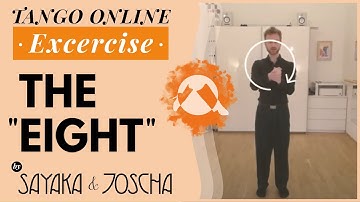 Tango online BODYWORK class Exercise "The Eight" by Sayaka and Joscha