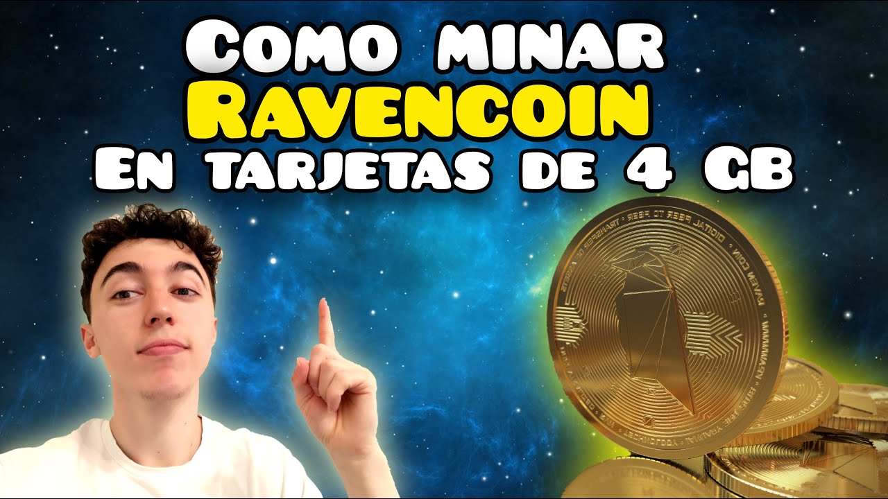 Cómo MINAR RAVENCOIN con GPUS de 4 GB