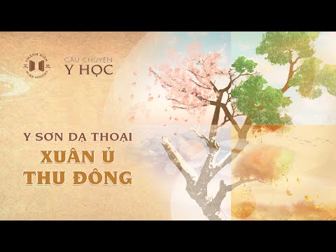 Video Xuân Ủ Thu Đông | Y Sơn dạ thoại - youtube