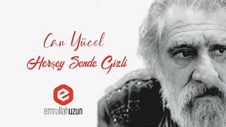 Can Yücel - Herşey Sende Gizli ( Sesli Şiir )