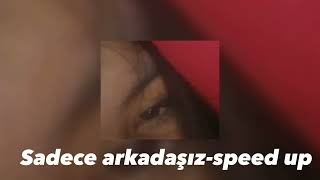 Özgün Sadece arkadaşız-Speed up Resimi