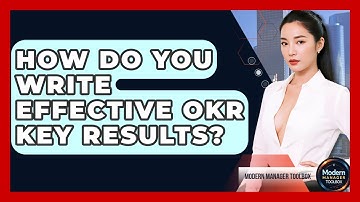 How Do You Write Effective OKR Key Results? - Modern Manager Toolbox