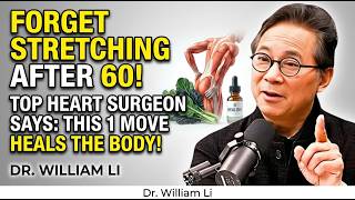 Orthopedic Surgeon WARNS  Stretching Isn’t Enough After 75 — Do THIS Instead//Dr. William Li